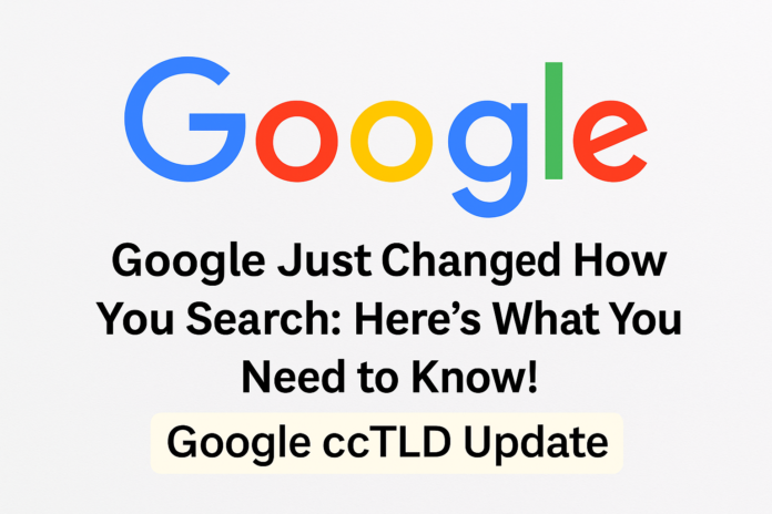 Google ccTLD Update