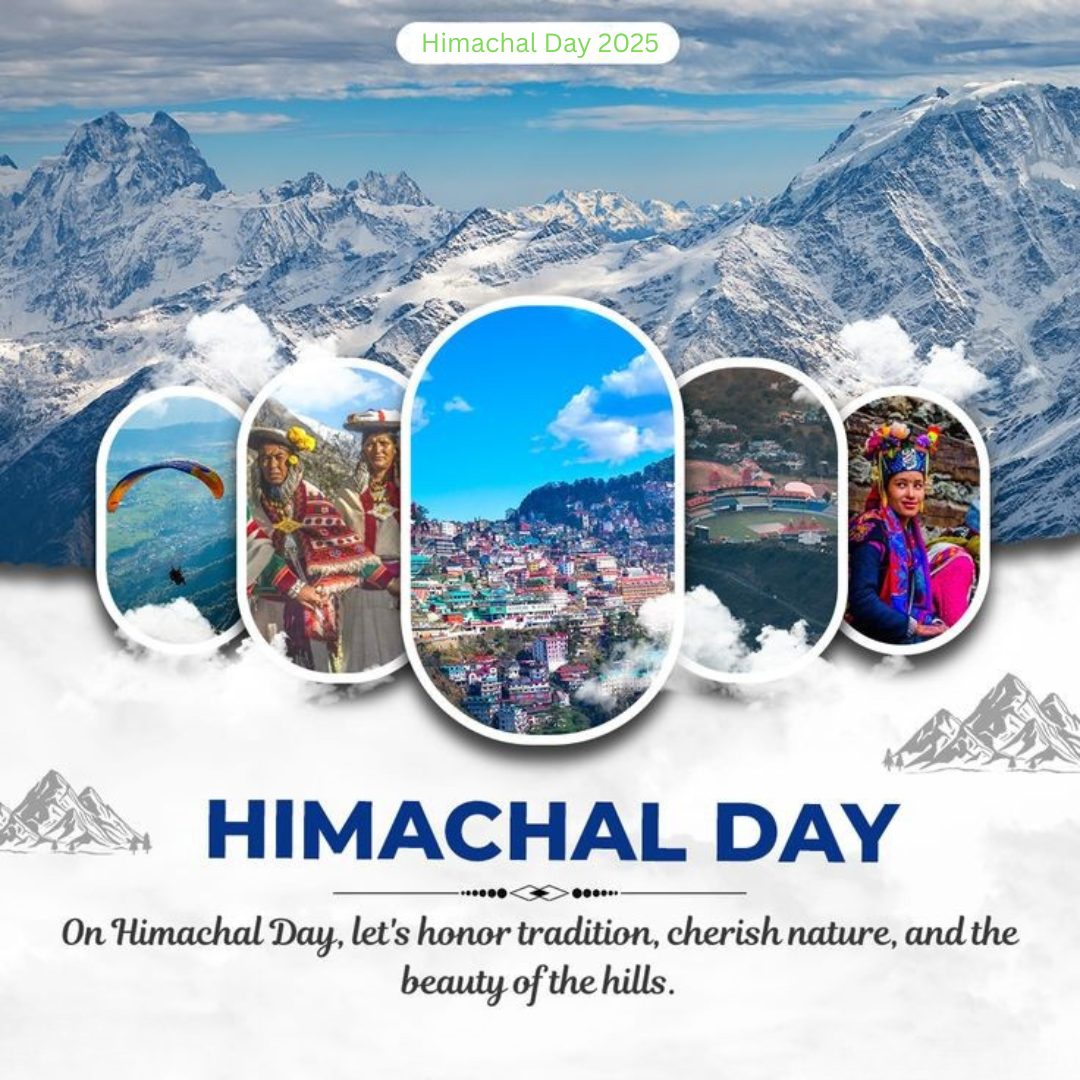 Himachal Day 2025 – A Tribute to the Spirit of the Hills