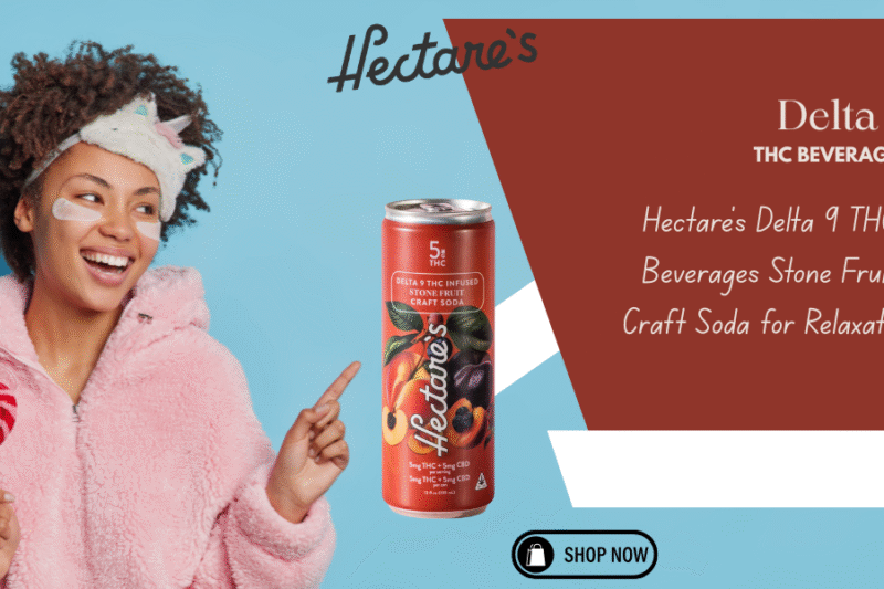 Hectare’s Delta 9 THC Beverages Stone Fruit Craft Soda for Relaxation