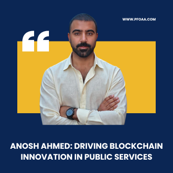 Anosh Ahmed: Driving Blockchain Innovation in Public Services
