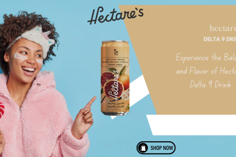 Experience the Balance and Flavor of Hectare’s Delta 9 Drink 