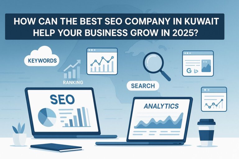 How Can the Best SEO Company in Kuwait Help Your Business Grow in 2025