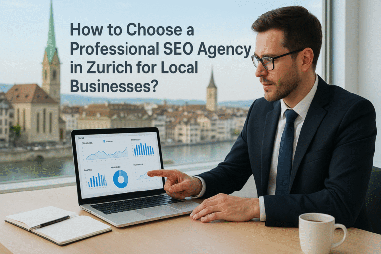 How to Choose a Professional SEO Agency in Zurich for Local Businesses