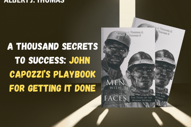 A Thousand Secrets to Success: John Capozzi’s Playbook for Getting It Done