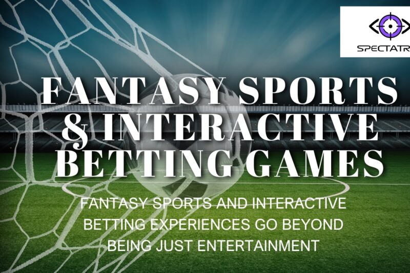 How Fantasy Sports & Interactive Betting Games Help to Retain Fans?