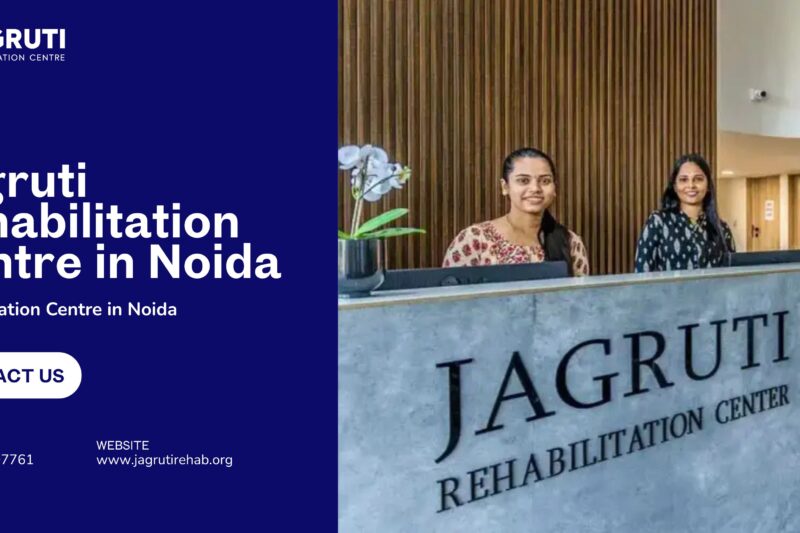 Jagruti Rehabilitation Centre – A Premier Rehab Centre in Noida for Lasting Recovery