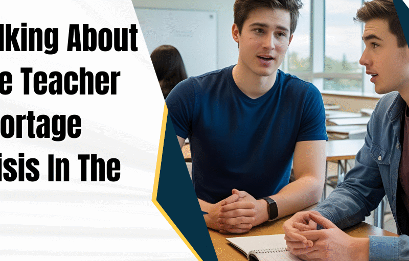 Talking About The Teacher Shortage Crisis In The UK