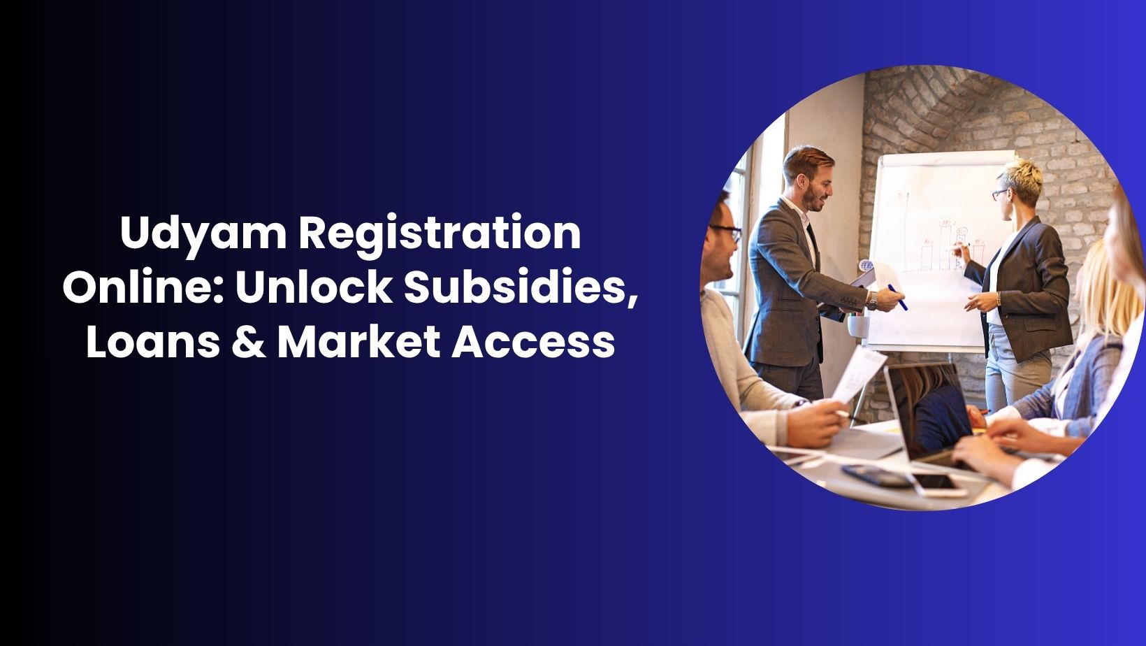 Udyam Registration Online: Unlock Subsidies, Loans & Market Access