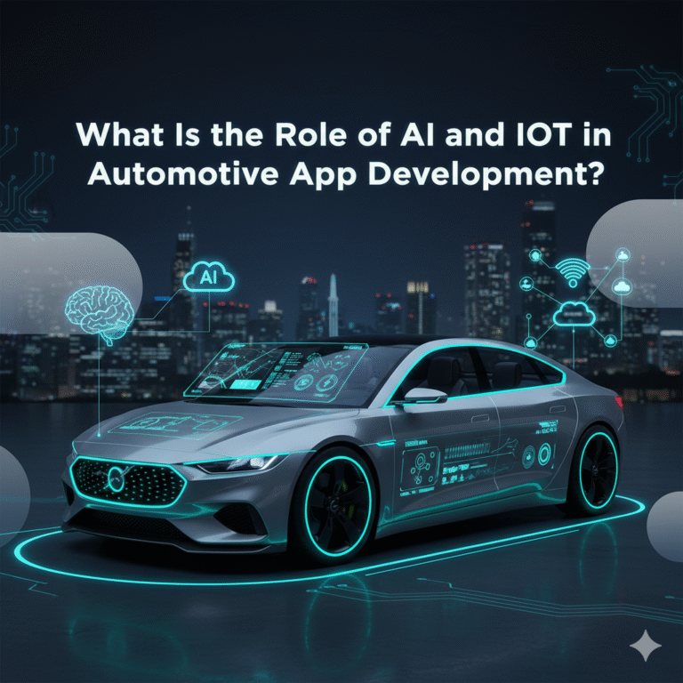 What Is the Role of AI and IoT in Automotive App Development