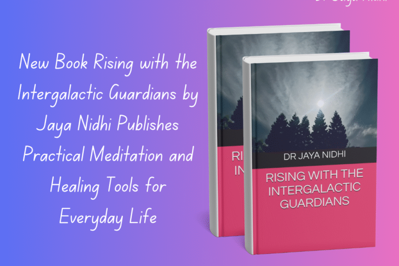 New Book Rising with the Intergalactic Guardians by Jaya Nidhi Publishes Practical Meditation and Healing Tools for Everyday Life