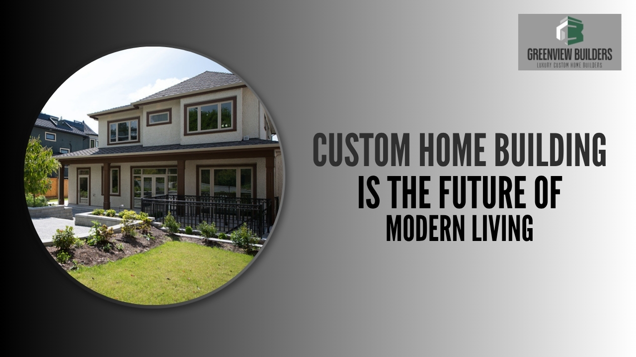 Custom Home Building