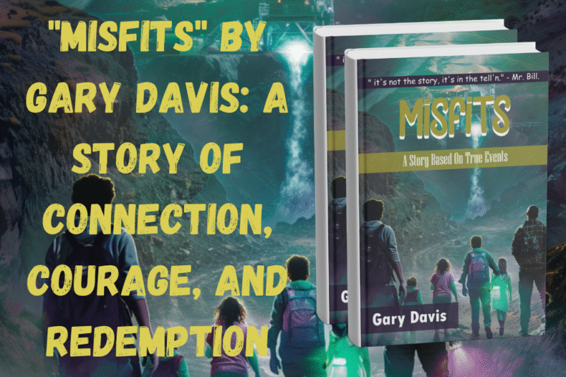 “Misfits” by Gary Davis: A Story of Connection, Courage, and Redemption