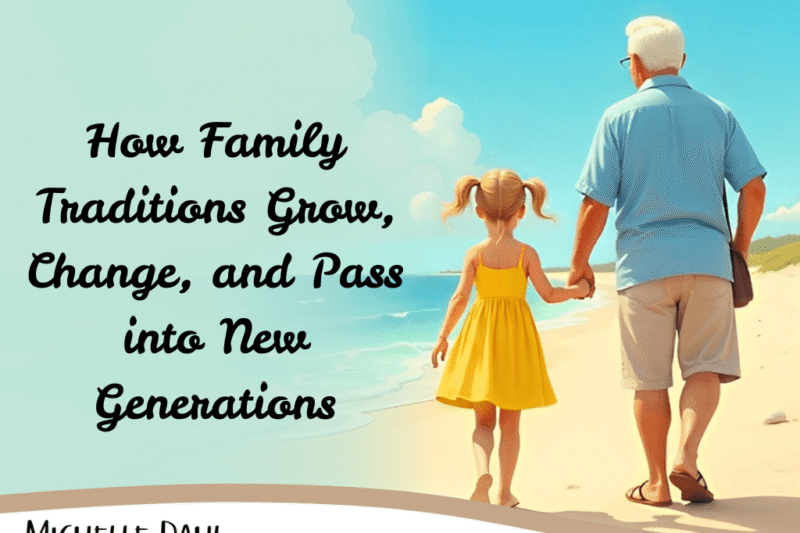 How Family Traditions Grow, Change, and Pass into New Generations