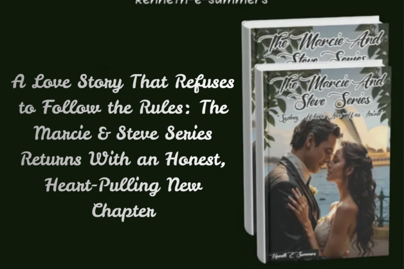 A Love Story That Refuses to Follow the Rules: The Marcie & Steve Series Returns With an Honest, Heart-Pulling New Chapter