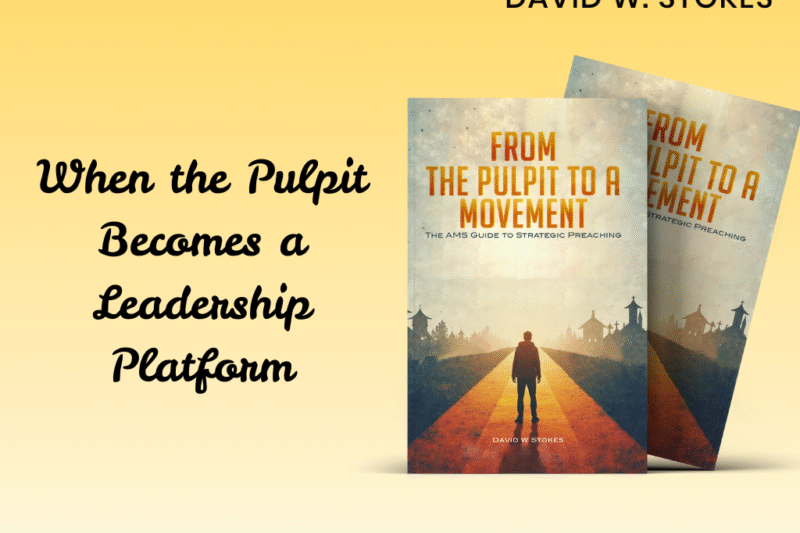 When the Pulpit Becomes a Leadership Platform