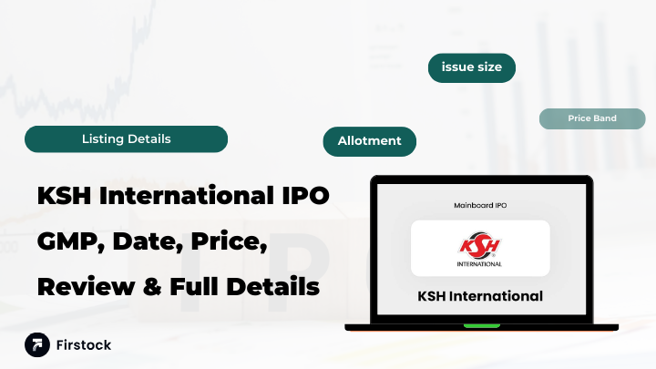 KSH International IPO Guide | GMP, Details & How to Apply