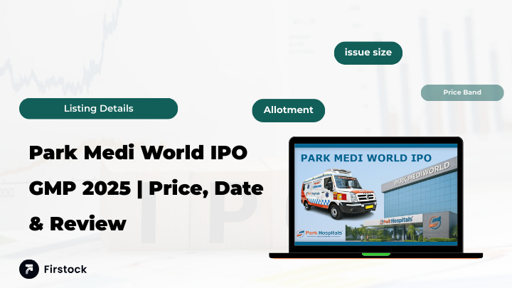 Park-Medi-World-IPO-GMP-2025--Price--Date---Review