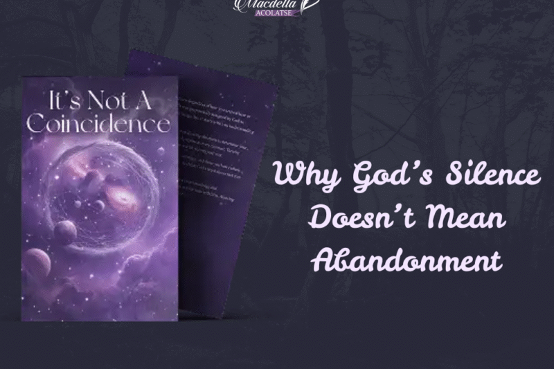 Why God’s Silence Doesn’t Mean Abandonment