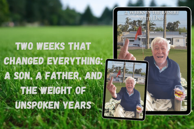 Two Weeks That Changed Everything: A Son, a Father, and the Weight of Unspoken Years
