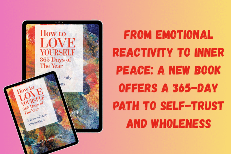 From Emotional Reactivity to Inner Peace: A New Book Offers a 365-Day Path to Self-Trust and Wholeness