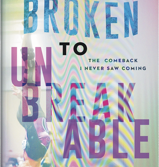 Broken to Unbreakable Book Narrating A Journey of Resilience and Rediscovery