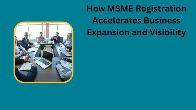 How MSME Registration Accelerates Business Expansion and Visibility