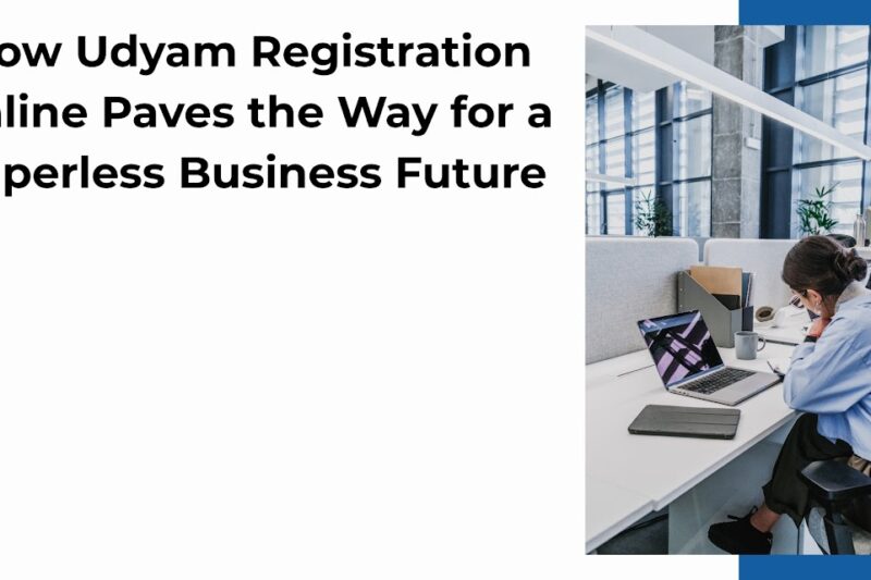 How Udyam Registration Online Paves the Way for a Paperless Business Future