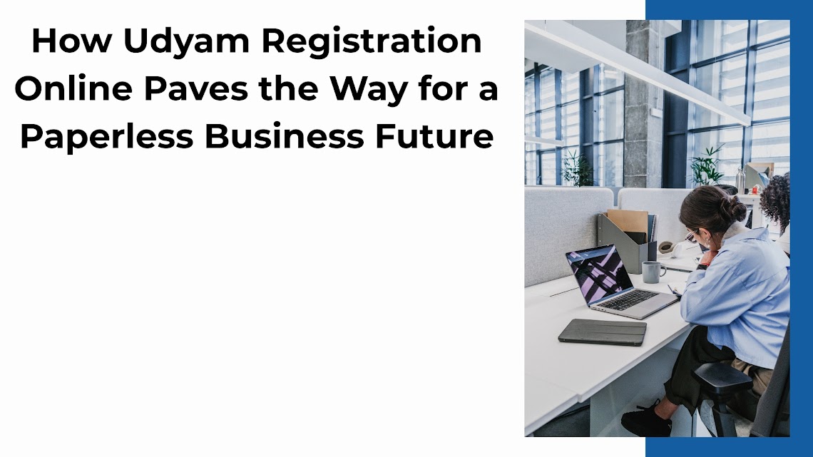 How Udyam Registration Online Paves the Way for a Paperless Business Future