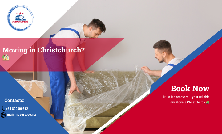 Trusted Christchurch Moving Company – Mainmovers