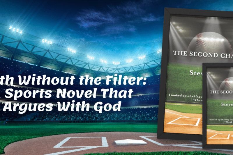 Faith Without the Filter: A Sports Novel That Argues With God