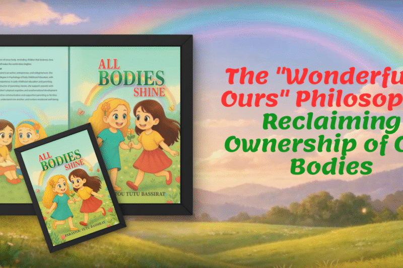 The “Wonderfully Ours” Philosophy: Reclaiming Ownership of Our Bodies