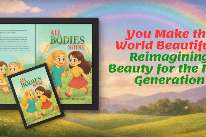 You Make the World Beautiful”: Reimagining Beauty for the Next Generation