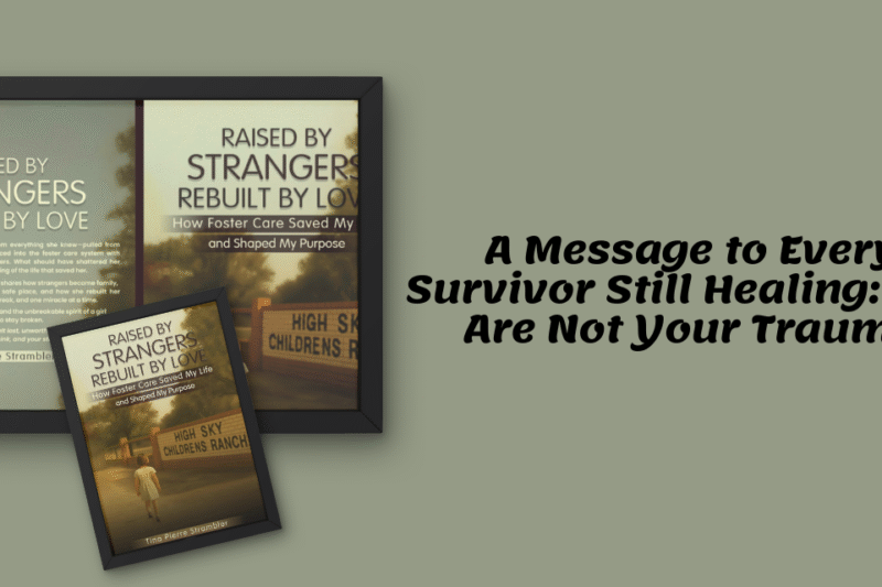 A Message to Every Survivor Still Healing: You Are Not Your Trauma