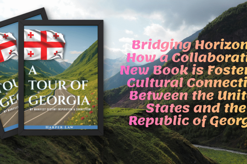 Bridging Horizons: How a Collaborative New Book is Fostering Cultural Connection Between the United States and the Republic of Georgia