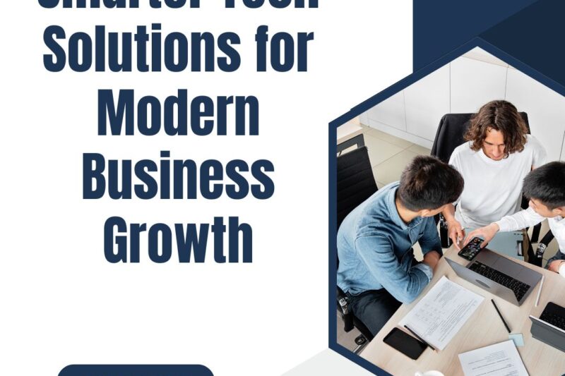 Smarter Tech Solutions for Modern Business Growth