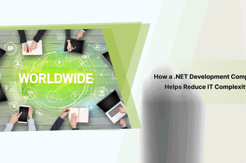 How a .NET Development Company Helps Reduce IT Complexity