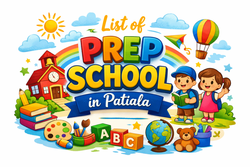List of Prep Schools in Patiala for Strong Early Education Foundations