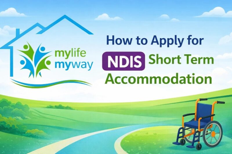 How to Apply for NDIS Short Term Accommodation